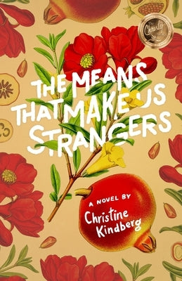 The Means That Make Us Strangers by Kindberg, Christine