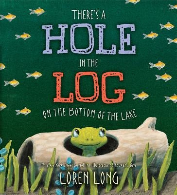 There's a Hole in the Log on the Bottom of the Lake by Long, Loren