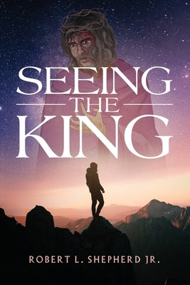 Seeing The King by Shepherd, Robert