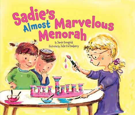 Sadie's Almost Marvelous Menorah by Korngold, Jamie