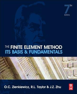 The Finite Element Method: Its Basis and Fundamentals by Zienkiewicz, Olek C.