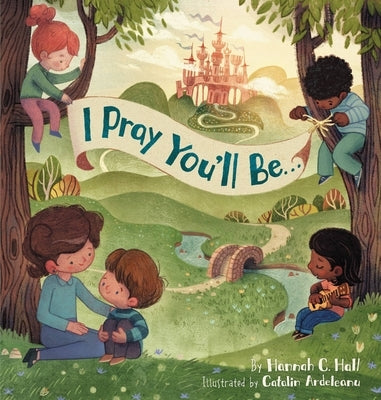 I Pray You'll Be . . . by Hall, Hannah C.
