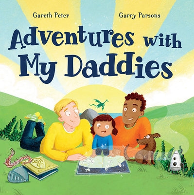 Adventures with My Daddies by Peter, Gareth