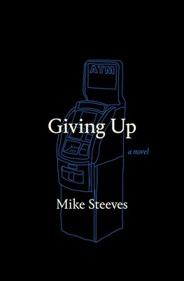 Giving Up by Steeves, Mike