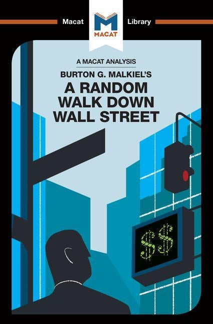 An Analysis of Burton G. Malkiel's a Random Walk Down Wall Street by Burton, Nicholas