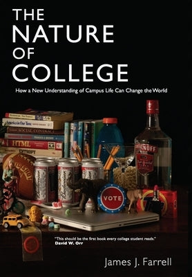 The Nature of College by Farrell, James J.