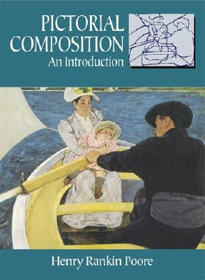 Pictorial Composition: An Introduction by Poore, Henry Rankin