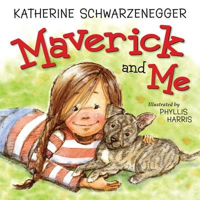 Maverick and Me by Schwarzenegger, Katherine