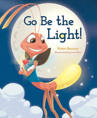 Go Be the Light! by Robin Bennett