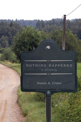 Nothing Happened: A History by Crane, Susan A.