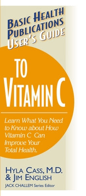 User's Guide to Vitamin C by Cass, Hyla