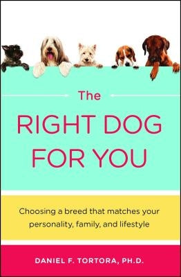 Right Dog for You by Tortora, Daniel F.