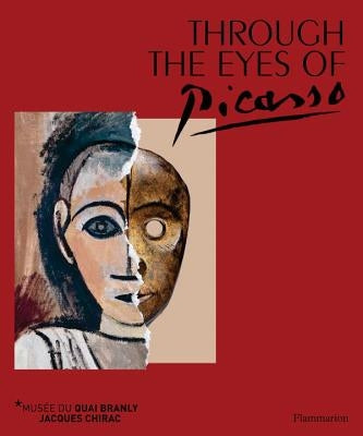 Through the Eyes of Picasso: Face to Face with African and Oceanic Art by Le Fur, Yves