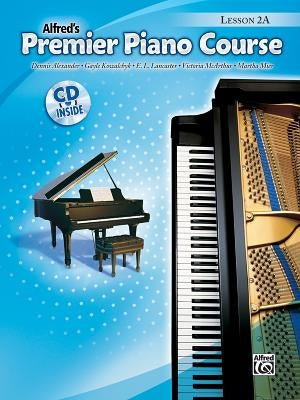 Premier Piano Course Lesson Book, Bk 2a: Book & CD by Alexander, Dennis