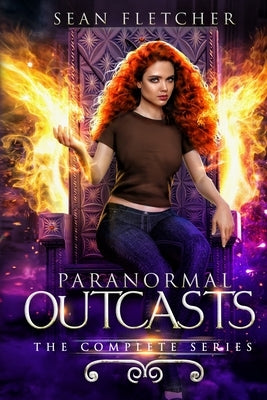 Paranormal Outcasts: The Complete Series by Fletcher, Sean