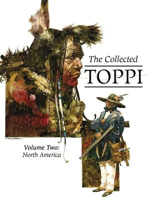 The Collected Toppi Vol. 2: North America by Toppi, Sergio