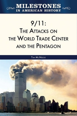 9/11: The Attacks on the World Trade Center and the Pentagon by McNeese, Tim