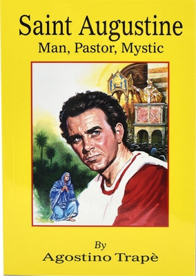 Saint Augustine: Man, Pastor, Mystic by Trape, Agostino
