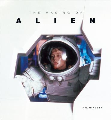 The Making of Alien by Rinzler, J. W.