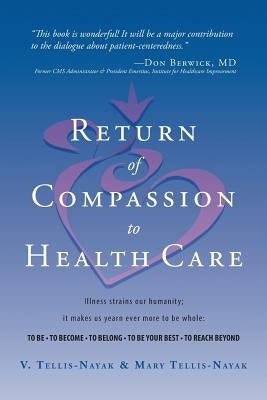 Return of Compassion to Healthcare by Tellis-Nayak, V.