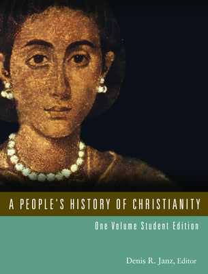 People's History of Christianity (Student) (Student) by Janz, Denis R.