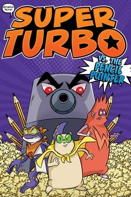 Super Turbo vs. the Pencil Pointer: Volume 3 by Powers, Edgar