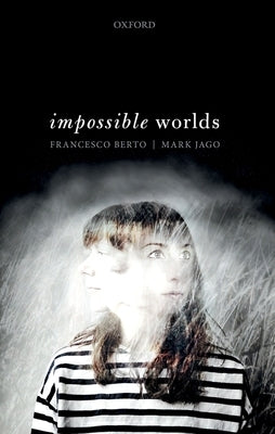 Impossible Worlds by Berto, Francesco