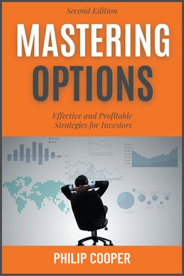 Mastering Options: Effective and Profitable Strategies for Investors by Cooper, Philip