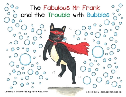 The Fabulous Mr Frank and the Trouble with Bubbles by Ainsworth, Kate