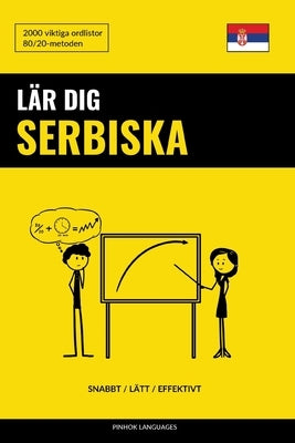 Lär dig Serbiska - Snabbt / Lätt / Effektivt: 2000 viktiga ordlistor by Languages, Pinhok