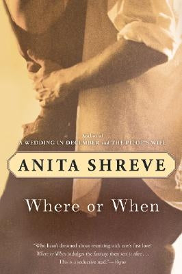 Where or When by Shreve, Anita