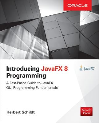 Introducing Javafx 8 Programming by Schildt, Herbert