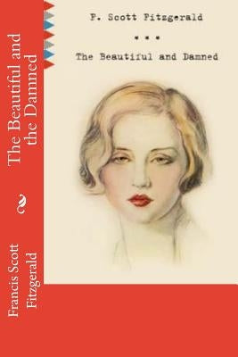 The Beautiful and the Damned by Fitzgerald, F. Scott