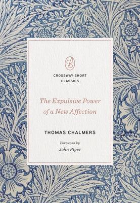 The Expulsive Power of a New Affection by Chalmers, Thomas