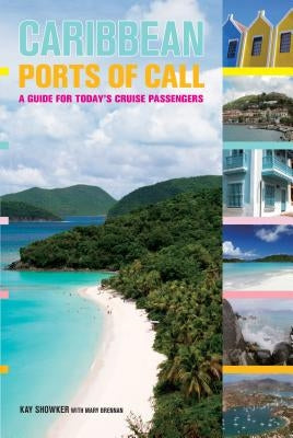 Caribbean Ports of Call: A Guide For Today's Cruise Passengers, First Edition by Showker, Kay