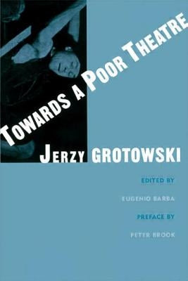 Towards a Poor Theatre by Grotowski, Jerzy