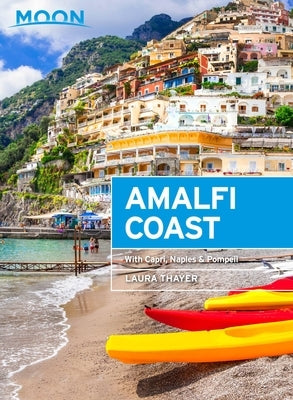 Moon Amalfi Coast: With Capri, Naples & Pompeii by Thayer, Laura