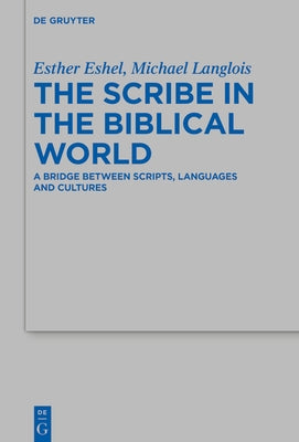 The Scribe in the Biblical World by No Contributor