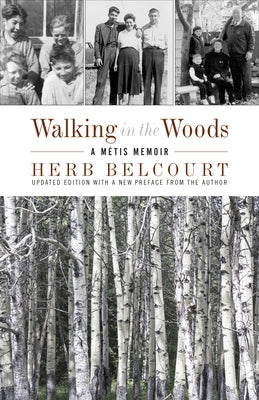 Walking in the Woods: A Matis Memoir by Belcourt, Herb