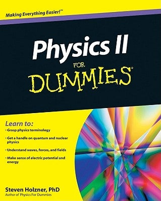 Physics II for Dummies by Holzner, Steven