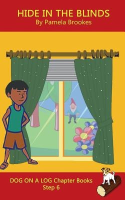 Hide In The Blinds Chapter Book: Sound-Out Phonics Books Help Developing Readers, including Students with Dyslexia, Learn to Read (Step 6 in a Systema by Brookes, Pamela