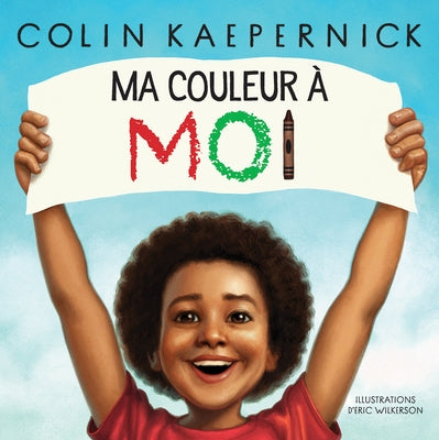 Ma Couleur À Moi by Kaepernick, Colin