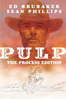 Pulp: The Process Edition by Brubaker, Ed