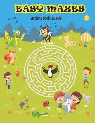 Easy Mazes Activity Book For Kids Ages 4-8: Amazing Mazes Activity Book For Boys and Girls. Puzzle Game For 4-6 6-8 Years Old kids. by Press, Hs Color