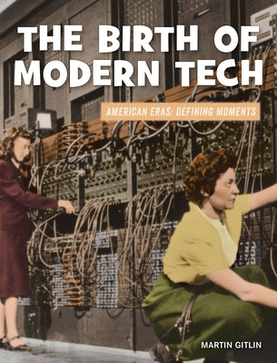 The Birth of Modern Tech by Gitlin, Martin