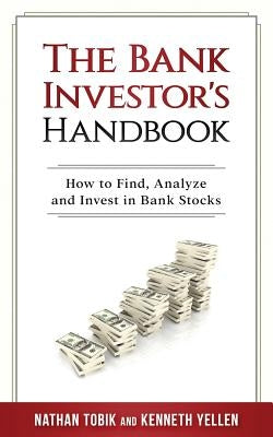 The Bank Investor's Handbook by Yellen, Kenneth J.