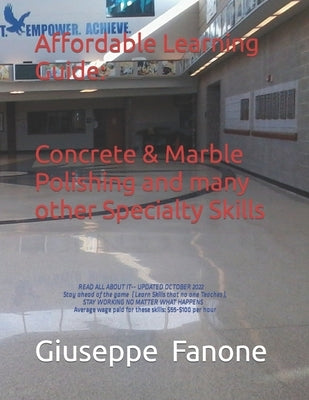 Affordable Learning Guide: Concrete & Marble Polishing, And Many other Specialty Skills by Fanone, Giuseppe