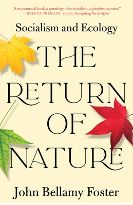 The Return of Nature: Socialism and Ecology by Foster, John Bellamy