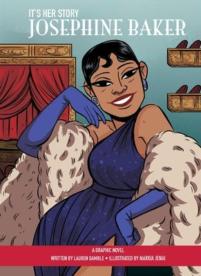 It's Her Story Josephine Baker a Graphic Novel: A Graphic Novel by Gamble, Lauren