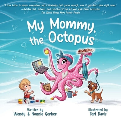 My Mommy, the Octopus by Gerber, Wendy